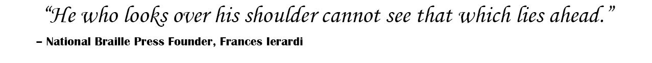 Quote from Francis Ierardi says, he who looks over his shoulder cannot see that which ahead