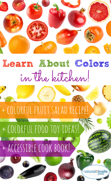 Social media image: photos of colorful fruits and veggies, says Learn about colors in the kitchen! Colorful fruit salad recipes, colorful toy ideas, accessible cookbook.