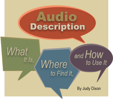 Picture of Audio Description: What It Is, Where to Find It, and How to Use It