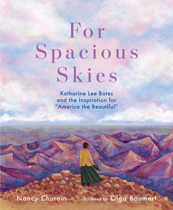 Picture of For Spacious Skies: Katharine Lee Bates and the Inspiration for &quot;America the Beautiful&quot;