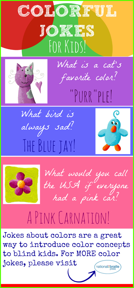 Jokes about colors are a great way to introduce colors to blind kids.